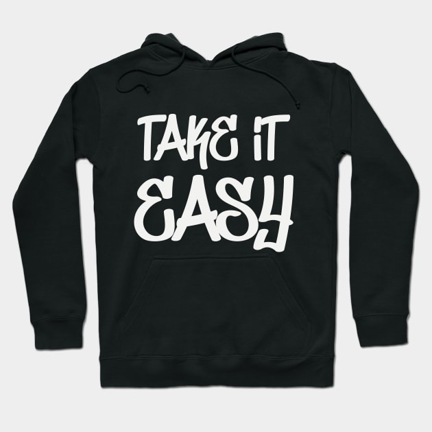 Take It Easy Hoodie by colorsplash